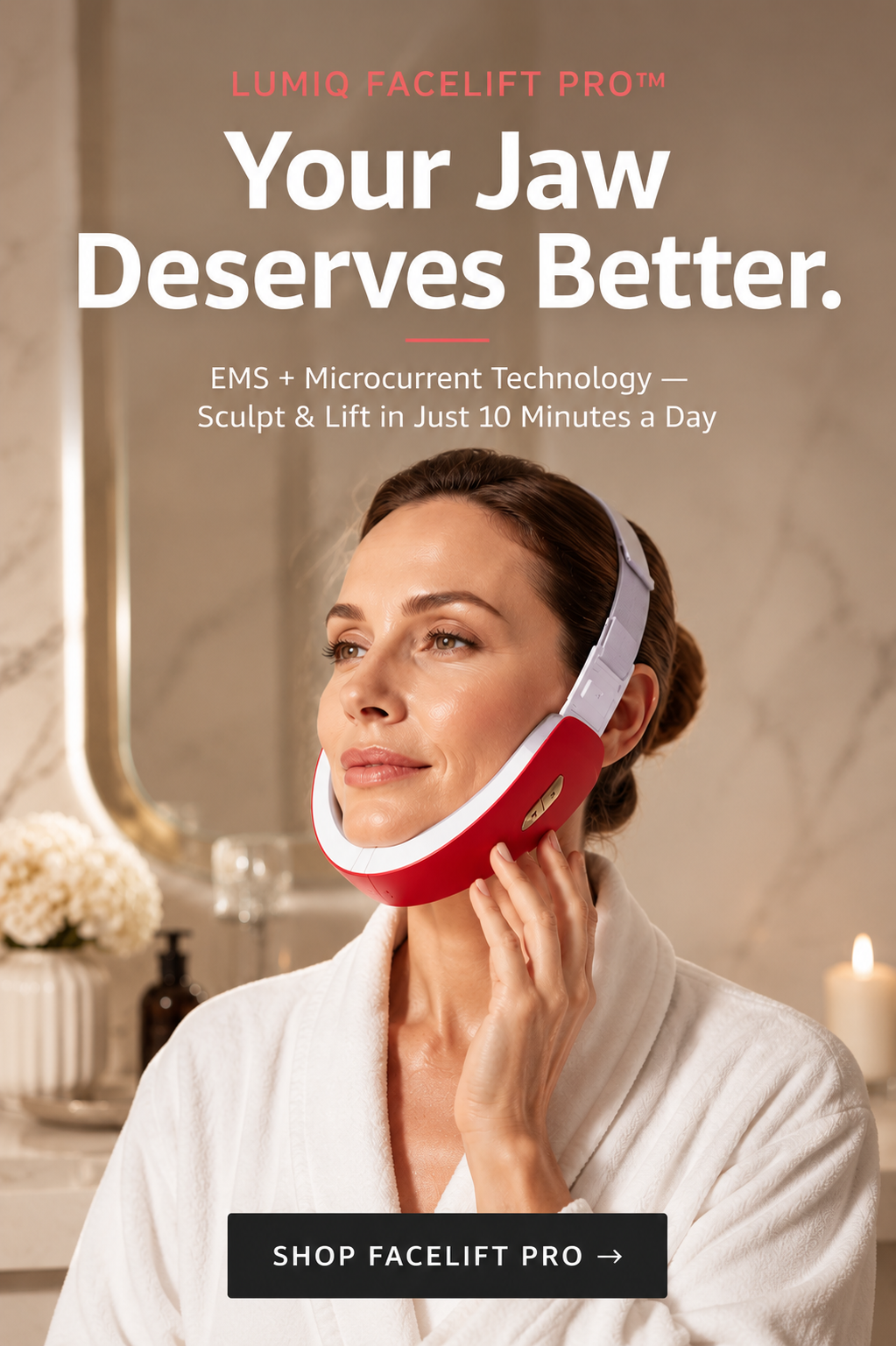 LUMIQ FaceLift Pro — Your Jaw Deserves Better. EMS + Microcurrent Technology, Sculpt & Lift in Just 10 Minutes a Day